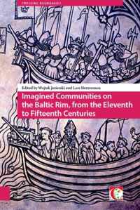 Imagined Communities on the Baltic Rim, from the Eleventh to Fifteenth Centuries