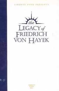 Legacy of Friedrich Von Hayek