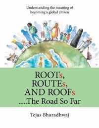 Roots, Routes, and Roofs..... the Road so Far