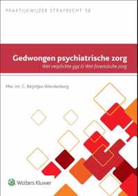 Praktijkwijzer Strafrecht 12 -   Gedwongen psychiatrische zorg