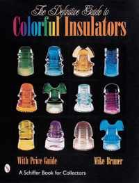 The Definitive Guide to Colorful Insulators