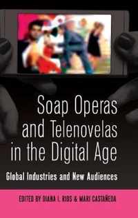 Soap Operas and Telenovelas in the Digital Age