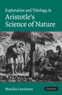 Explanation and Teleology in Aristotle's Science of Nature