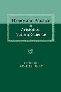 Theory and Practice in Aristotle's Natural Science