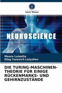 Die Turing-Maschinen-Theorie Fur Einige Ruckenmarks- Und Gehirnzustande