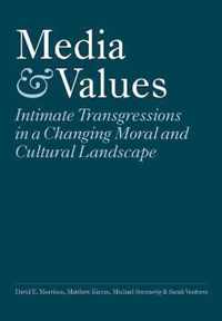 Media and Values - Intimate Transgressions in a Changing Moral and Cultural Landscape