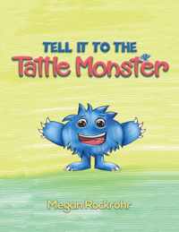 Tell it to the Tattle Monster