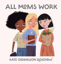 All Moms Work