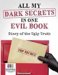 All My Dark Secrets in One Evil Book Diary of the Ugly Truth