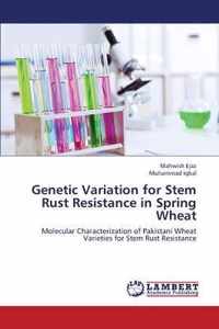 Genetic Variation for Stem Rust Resistance in Spring Wheat