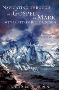 Navigating Through the Gospel of Mark with Captain Bill Brogdon