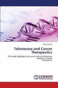 Telomerase and Cancer Therapeutics