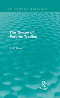 The Theory of Futures Trading (Routledge Revivals)