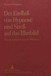 Der Einfluss Von Hypnose Und Stress Auf Das Blutbild