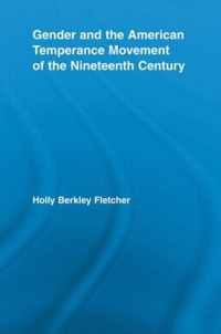 Gender and the American Temperance Movement of the Nineteenth Century