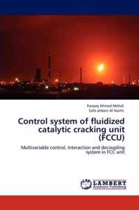 Control system of fluidized catalytic cracking unit (FCCU)