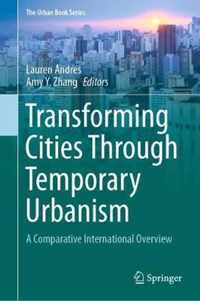 Transforming Cities Through Temporary Urbanism