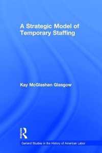 A Strategic Model of Temporary Staffing