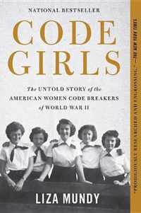 Code Girls The Untold Story of the American Women Code Breakers of World War II