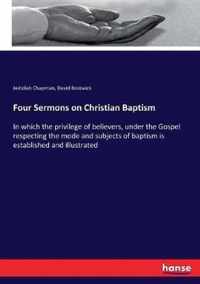 Four Sermons on Christian Baptism