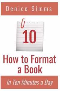 How to Format a Book in Ten Minutes a Day