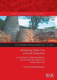 Modelling Water Use at Great Zimbabwe