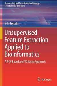 Unsupervised Feature Extraction Applied to Bioinformatics: A Pca Based and TD Based Approach