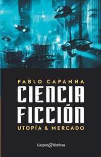 Ciencia ficcion. Utopia y mercado.