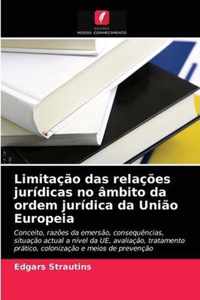 Limitacao das relacoes juridicas no ambito da ordem juridica da Uniao Europeia