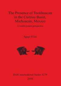 The Presence of Teotihuacan in the Cuitzeo Basin Michoacan Mexico