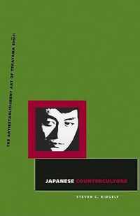 Japanese Counterculture: The Antiestablishment Art of Terayama Shuji