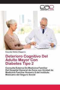 Deterioro Cognitivo Del Adulto Mayor Con Diabetes Tipo 2