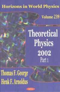 Theoretical Physics 2002, Part 1