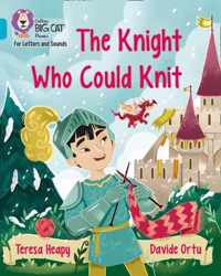 Collins Big Cat Phonics for Letters and Sounds - The Knight Who Could Knit