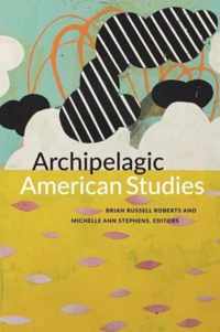 Archipelagic American Studies