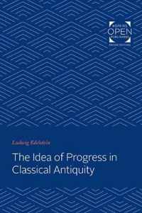 The Idea of Progress in Classical Antiquity