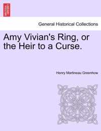 Amy Vivian's Ring, or the Heir to a Curse.