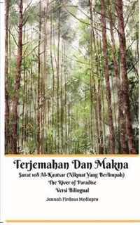 Terjemahan Dan Makna Surat 108 Al-Kautsar (Nikmat Yang Berlimpah) The River of Paradise Versi Bilingual Standar Edition