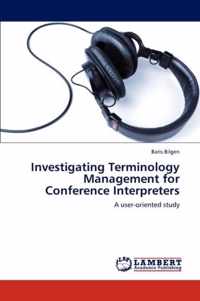 Investigating Terminology Management for Conference Interpreters