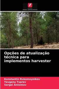 Opcoes de atualizacao tecnica para implementos harvester