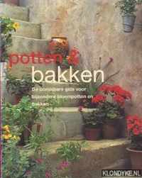 Potten & bakken: De onmisbare gids voor bijzondere bloempotten en bakken