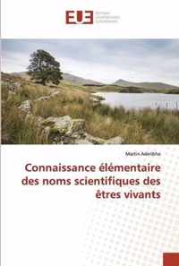 Connaissance elementaire des noms scientifiques des etres vivants