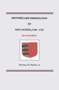 Montbeliard Immigration to Nova Scotia, 1749-1752. Revised Edition