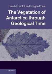 Vegetation Of Antarctica Through Geological Time