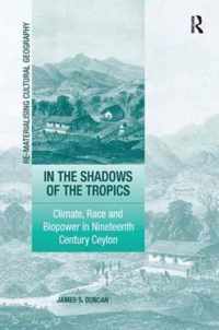 In the Shadows of the Tropics: Climate, Race and Biopower in Nineteenth Century Ceylon