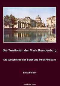 Territorien der Mark Brandenburg. Geschichte der Stadt und Insel Potsdam