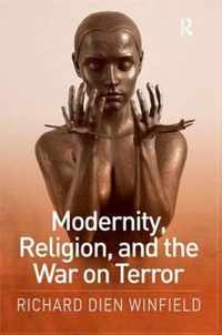 Modernity, Religion, and the War on Terror