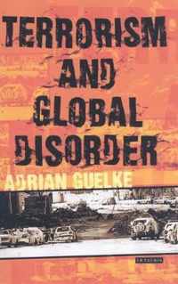 Terrorism And Global Disorder: Political Violence In The Contemporary World