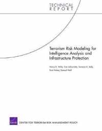 Terrorism Risk Modeling for Intelligence Analysis and Infrastructure Protection