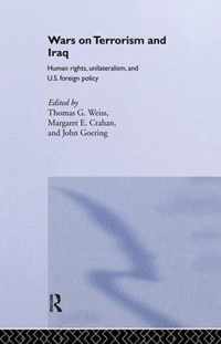 The Wars on Terrorism and Iraq: Human Rights, Unilateralism and Us Foreign Policy